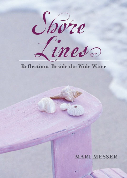 Messer, Mari | Shore Lines : Reflections Beside The Wide Water