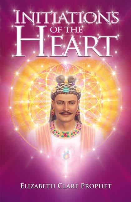 Elizabeth Clare Prophet | Initiations Of The Heart