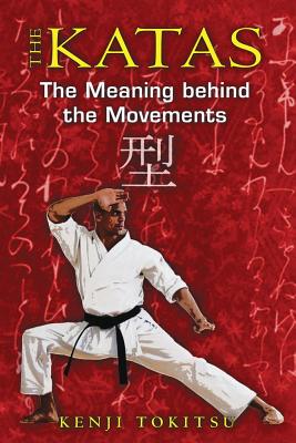 Tokitsu, Kenji | Katas (The) : The Meaning Behind The Movements