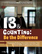 Zentic, Tamara (tamara Zentic) | 13 & counting : Be the difference - engaging bullying prevention activities