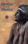 Parker, K. Langloh | Wise women of the dreamtime : Aboriginal tales of the ancestral powers
