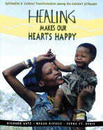 Richard Katz Megan Biesle Verna St. Denis | Healing Makes Our Hearts Happy : Spirituality and Transformation Among the J...