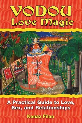 Filan, Kenaz | Vodou Love Magic : A Practical Guide To Love, Sex & Relationships