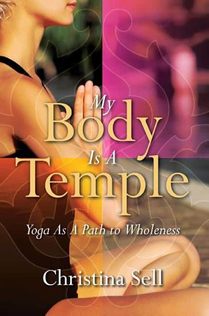 Sell, Christina | My body is a temple : Yoga as a path to wholeness