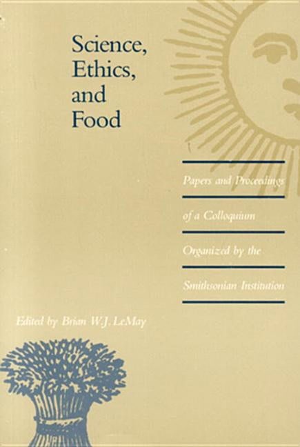 Brian W. J. LeMay | Science, Ethics And Food