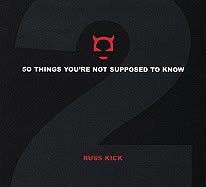 Russ Kick | 50 Things You'Re Not Supposed To Know : Volume 2