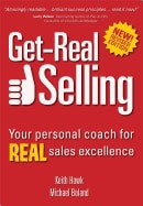 Keith Hawk, | Michael Boland | Get-Real Selling New Edition : Your Personal Coach for Real Sales Excellence