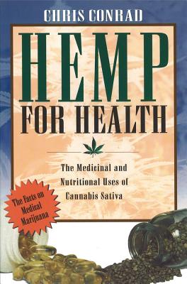 Conrad, Chris | Hemp For Health : Medicinal & Nutritional Uses Of Cannabis Sa