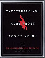 Russ Kick | Everything You Know About God Is Wrong : The Disinformation Guide to Religion