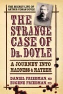 Daniel Friedman | Eugene Friedman | Strange Case Of Dr. Doyle : A Journey Into Madness & Mayhem