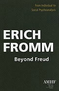 Erich Fromm | Beyond Freud : From Individual to Social Psychology