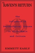 Emmett Early | Raven's Return : Influence of Psychological Trauma on Individuals and Culture