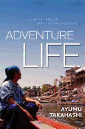 Ayumu Takahashi | Adventure Life : A Life of Freedom With the Ones You Love