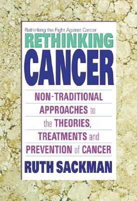 Sackman, Ruth | Rethinking Cancer