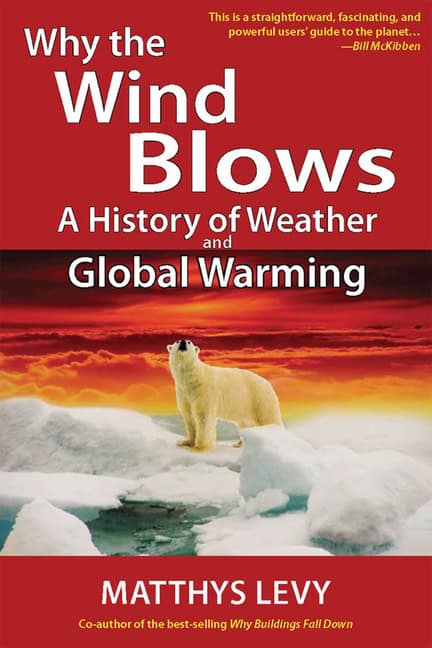 Matthys Levy | Why The Wind Blows : A History of Weather and Global Warming