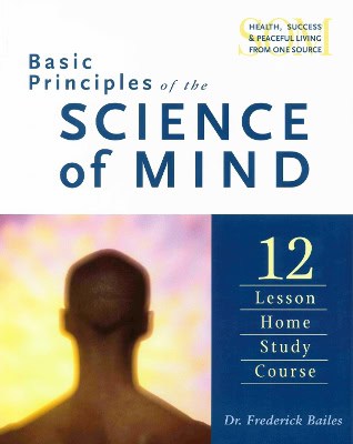 Bailes, Frederick | Basic Principles Of Science Of Mind : Home Study Course (O)