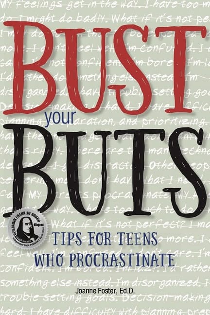 Joanne Foster | Bust Your Buts : Tips for Teens Who Procrastinate