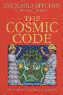 Zecharia Sitchin | Cosmic Code : The Sixth Book of the Earth Chronicles