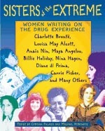 Michael Horowitz | Cynthia Palmer | Sisters Of The Extreme : Women Writing on the Drug Experience, Including Charlotte B...