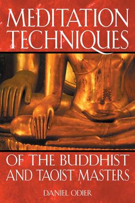 Odier, Daniel | Meditation Techniques Of The Buddhist And Taoist Masters