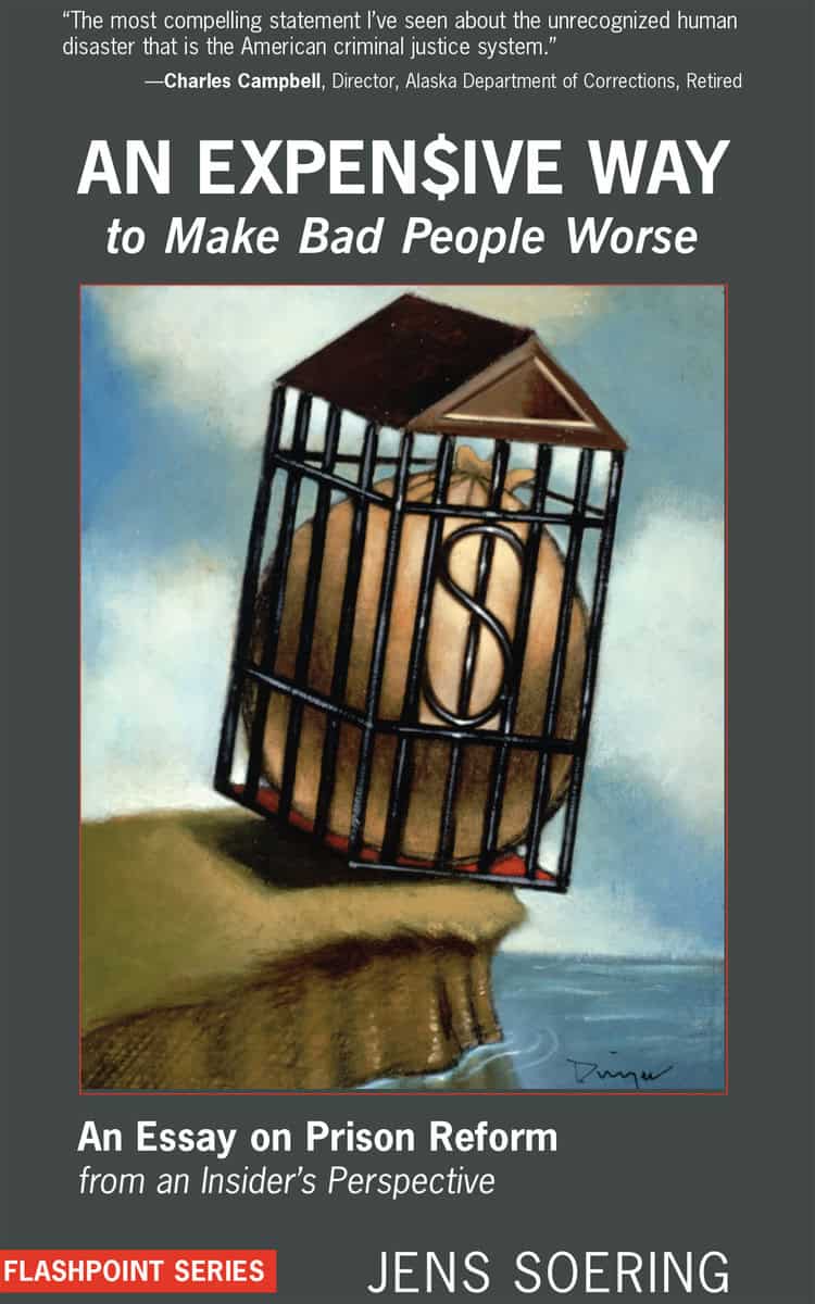 Soering, Jens | Expensive way to make bad people worse : An essay on prison reform from an