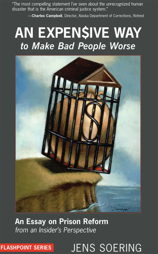 Soering, Jens | Expensive way to make bad people worse : An essay on prison reform from an