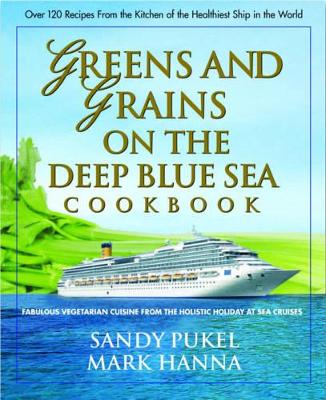 Pukel Sandy & Hanna Mark | Greens And Grains On The Deep Blue Sea Cookbook : Fabulous Ve