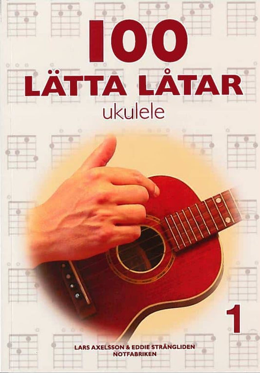 Axelsson, Lars | Strängliden, Eddie [red.] | 100 lätta låtar ukulele 1