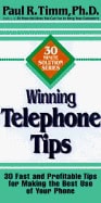 Paul Timm | Winning Telephone Tips : 30 Fast and Profitable Tips for Making the Best Use of Your Phone