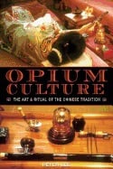 Peter Lee | Opium Culture : The Art and Ritual of the Chinese Tradition