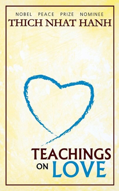 Thich Nhat Hanh | Teachings On Love