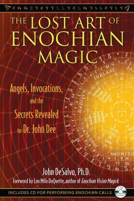 DeSalvo, John | Lost Art Of Enochian Magic : Angels, Invocations & The Secrets Revealed To Dr. John Dee (Includes Aud