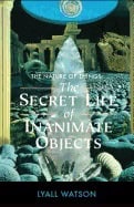 Lyall Watson | Nature Of Things : The Secret Life of Inanimate Objects