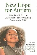 The Doctor's Prescription for Healthy Living | New Hope For Autism : How Natural Peptide Clathration Therapy Can Help Yo...