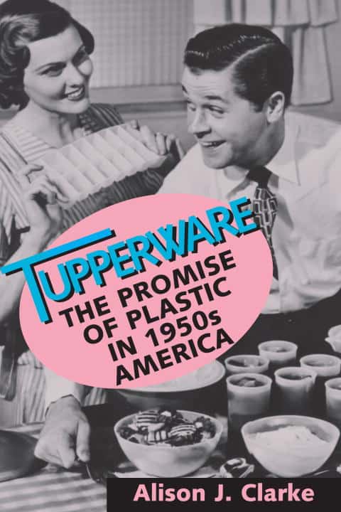Alison J. Clarke | Tupperware
