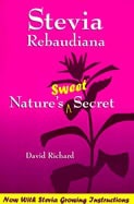 David Richard | Stevia Rebaudiana 3rd Edition : Natures Sweet Secret