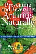 Raquel Martin | Karen Romano | Preventing And Reversing Arthritis Naturally : The Untold Story