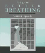 Carola Speads | Ways To Better Breathing