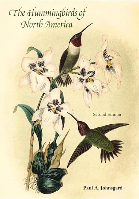 Paul A Johnsgard | Hummingbirds Of North America, Second Edition