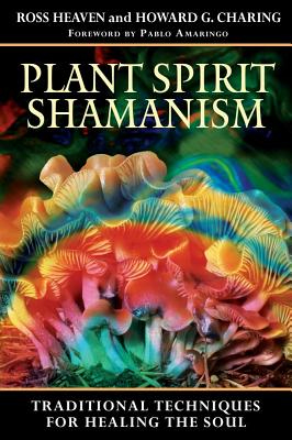 Charing, Howard G. | Plant spirit shamanism : Traditional techniques for healing the soul