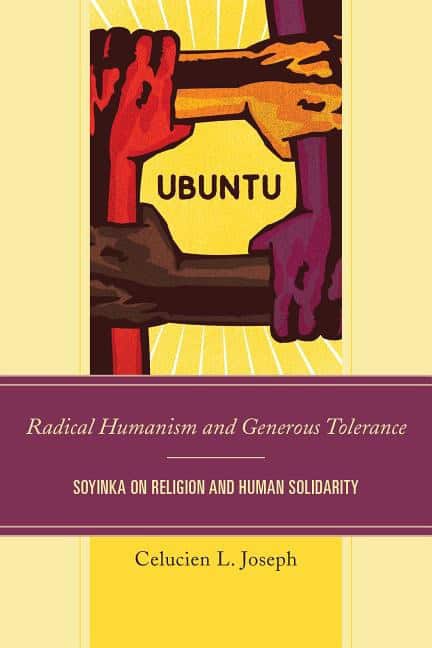 Radical humanism and generous tolerance : Soyinka on religion and human sol