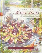 Lisa Turner | Mostly Macro Healthy Cuisine : A Guide to Healthy Cuisine for the Discriminating Palate