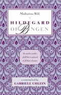 Gabriele Uhlein | Meditations With Hildegard Of Bingen
