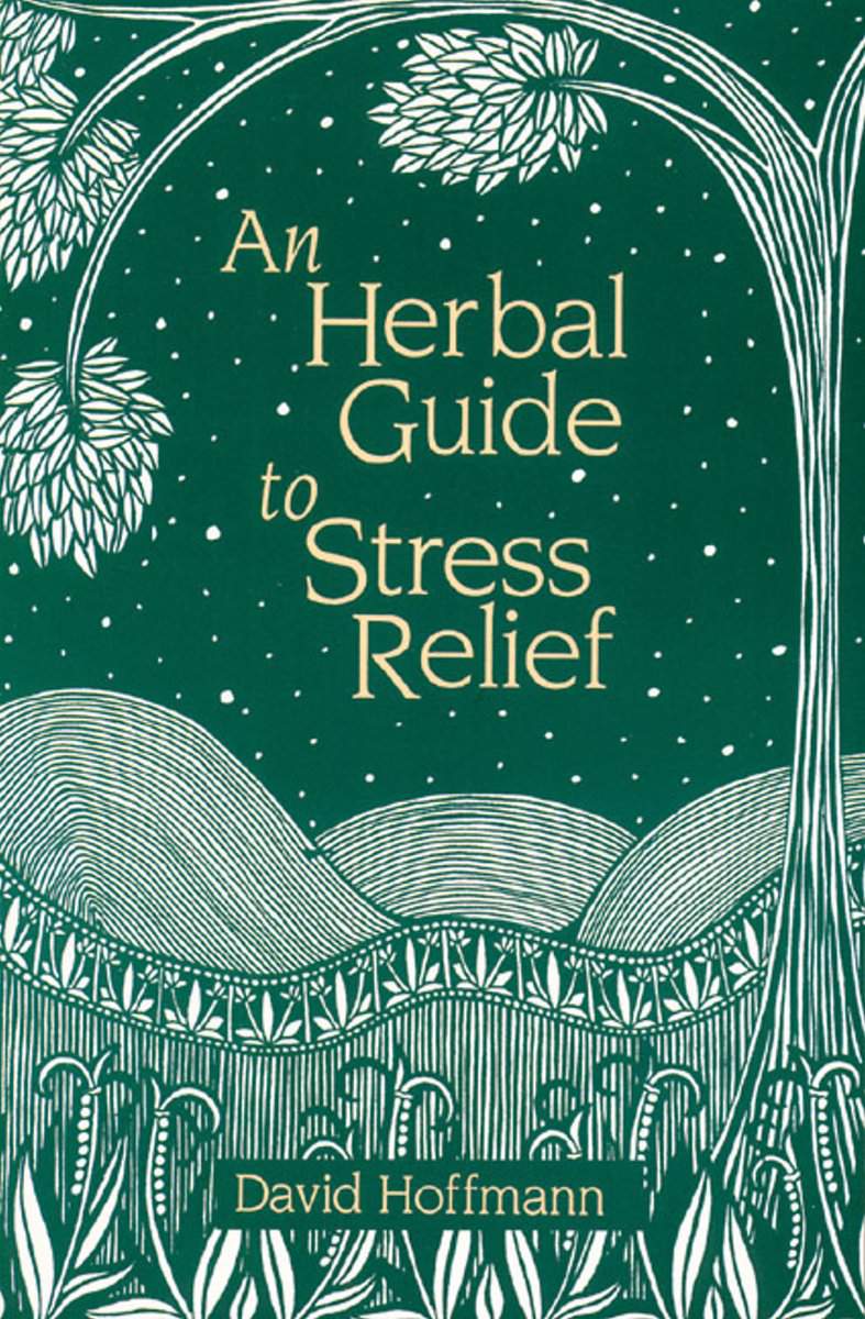 Hoffmann, David | Herbal Guide To Stress Relief : Gentle Remedies & Techniques