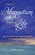 Rush, Naidhruva (naidhruva Rush) | Change your magentism, change your life : How to eliminare self-defeating p