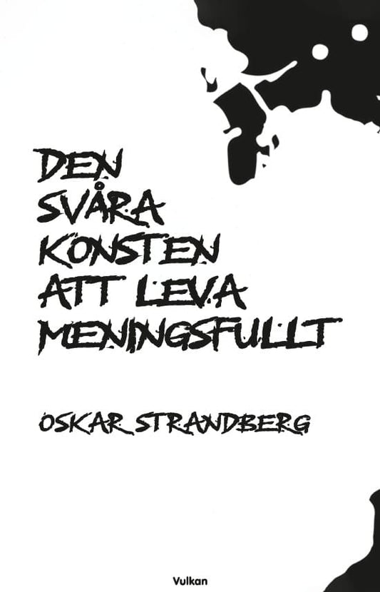 Strandberg, Oskar | Den svåra konsten att leva meningsfullt