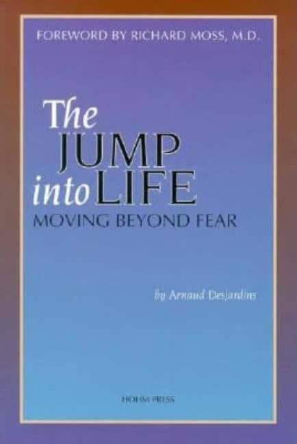 Desjardins, Arnaud | Jump into life : Moving beyond fear