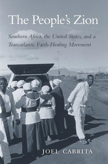 Cabrita, Joel | Peoples zion : Southern africa, the united states, and a transatlantic fait