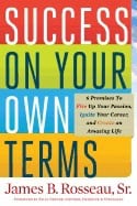 Rosseau, James B. | Success on your own terms : 6 promises to fire up your passion, ignite your