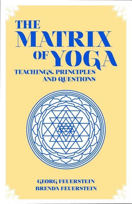 Feuerstein, Brenda | Matrix of yoga : Teachings, principles & questions